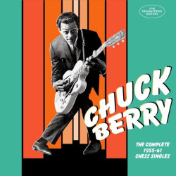 Chuck Berry • Complete 1955-61 Chess Singles (Remastered)