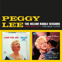 Peggy Lee • Nelson Riddle Sessions (Jump For Joy + The Man I Love)