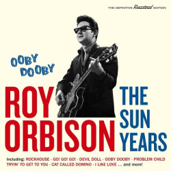 Roy Orbison • Ooby Dooby - The Sun Years