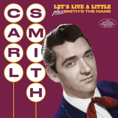Carl Smith • Let´s Live A Little / Smith´s The Name