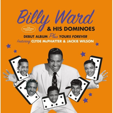 Billy Ward & His Dominoes • Billy Ward & His Dominoes / Yours Forever