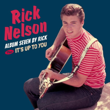Rick Nelson • Seven By Rick / It´s Up To You