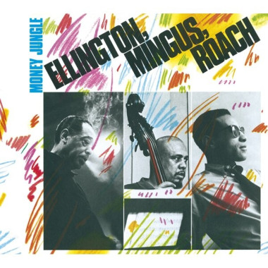 Duke Ellington, Charles Mingus, Max Roach • Money Jungle