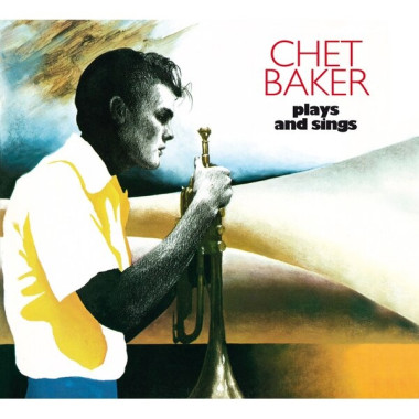 Chet Baker • Plays And Sings (Digipack)