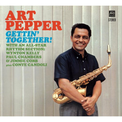 Art Pepper Gettin’ Together (Digipack) • Art Pepper Gettin’ Together (Digipack)