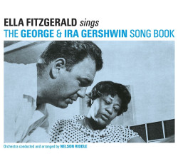 Ella Fitzgerald Sings the George & Ira Gershwin Song Book • Ella Fitzgerald Sings the George & Ira Gershwin Song Book