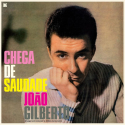 João Gilberto • Chega de Saudade (180g Liner Notes)