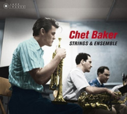 Chet Baker • Strings & Ensemble (Digi / Photographs by William Claxton)