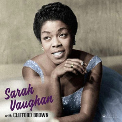Sarah Vaughan • Sarah Vaughan with Clifford Brown (Photographs by William Claxton, 180gr.)