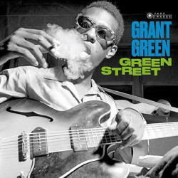 Grant Green • Green Street (HQ/Gatefold, 180gr.)