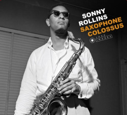 Sonny Rollins • Saxophone Colossus + The Sound of Sonny + Way Out West + Newk´s Time (Deluxe)