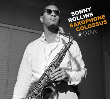 Sonny Rollins • Saxophone Colossus + The Sound of Sonny + Way Out West + Newk´s Time (Deluxe)