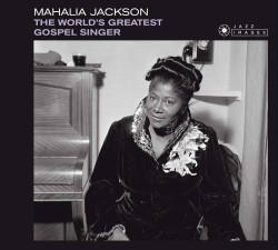 Mahalia Jackson • World´s Greatest Gospel Singer (DIGI)