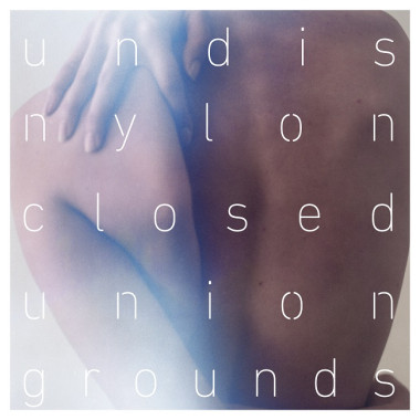 Nylon Union - Undisclosed Grounds • Nylon Union - Undisclosed Grounds