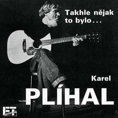 Karel Plíhal • Takhle nějak to bylo