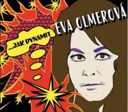 OLMEROVÁ EVA • …JAK DYNAMIT