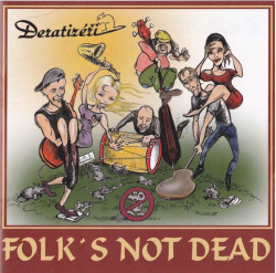 DERATIZÉŘI • FOLK'S NOT DEAD