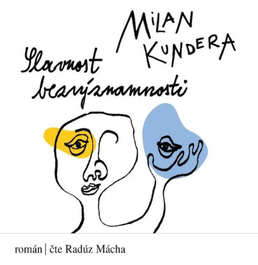 Mácha Radúz • Kundera Slavnost Bezvýznamnosti