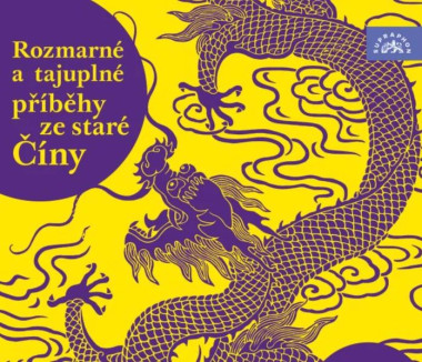 Šmíd Petr • Rozmarné A Tajuplné Příběhy Staré Číny
