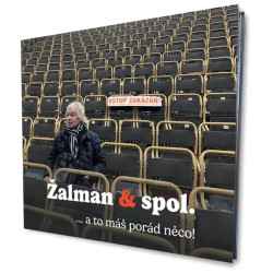 Žalman & Spol. • ... A to máš porád něco!