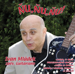 Ivan Mládek • Ňu, Ňu, Ňu…
