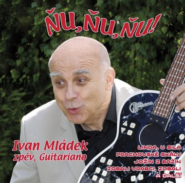 Ivan Mládek • Ňu, Ňu, Ňu…