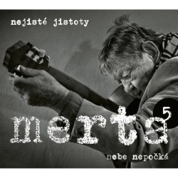 Merta Vladimír • Nebe Nepočká. Nejisté Jistoty 5