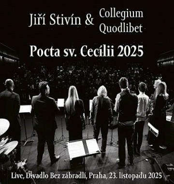 Stivín Jiří & Collegium Quodli • Pocta Sv. Cecílii 2025. Live, Divadlo Bez Zábradlí, Praha, 23. List