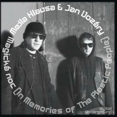 Hlavsa Mejla & Jan Vozáry • Magická Noc (In Memories Of The Plastic People)