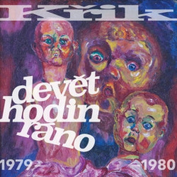Křik • Devět Hodin Ráno (1979-1980)