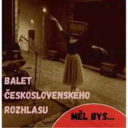 Balet Československého Rozhlas • Měl Bys...
