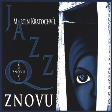 KRATICHVÍL MARTIN & JAZZ Q • ZNOVU