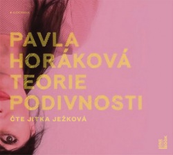 HORÁKOVÁ PAVLA • TEORIE PODIVNOSTI