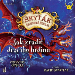 Novotný David / Cowell Cressida • Jak zradit dračího hrdinu Škyťák šelmovská štika III. - Mp3-Cd