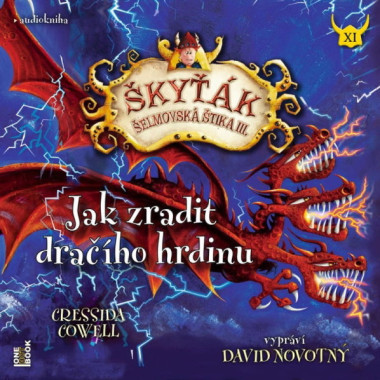 Novotný David / Cowell Cressida • Jak zradit dračího hrdinu Škyťák šelmovská štika III. - Mp3-Cd