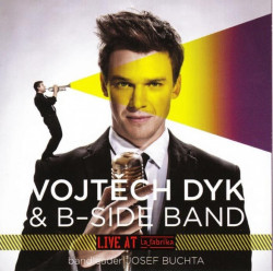DYK VOJTĚCH & B-SIDE BAND • LIVE AT LA FABRIKA