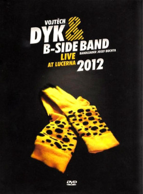 DYK VOJTĚCH & B-SIDE BAND • LIVE AT LUCERNA