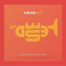 B-SIDE BAND, VOJTĚCH DYK A HOSTÉ • 10 LET
