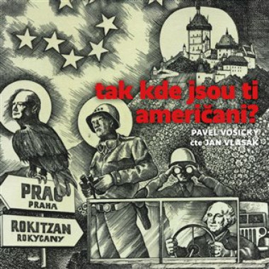 Pavel Vošický • Tak kde jsou ti Američani? (čte Jan Vlasák) - MP3-CD