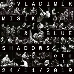 Mišík Vladimír, Blue Shadows, Etc... • 24/11/2019