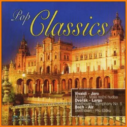 Pop Classics Vivaldi, Dvořák, Bach • Pop Classics Vivaldi, Dvořák, Bach