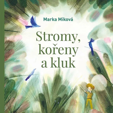 Míková Marka: • Stromy, kořeny a kluk (MP3-CD)