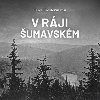 Řezáč Ivan • Klostermann V Ráji Šumavském (Mp3-Cd)