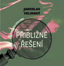 Hruška Libor • Velinský Přibližné Řešení. V Hlavní Roli Ota Fink