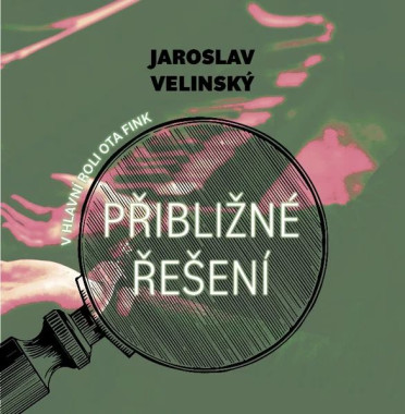 Hruška Libor • Velinský Přibližné Řešení. V Hlavní Roli Ota Fink