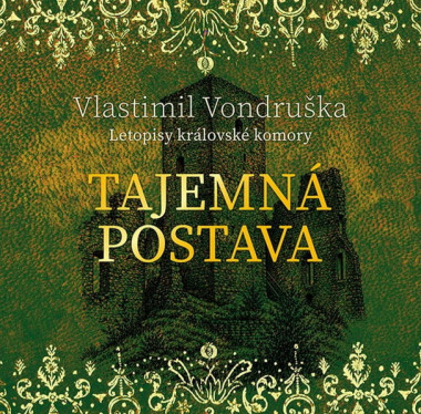 Zahálka Martin • Vondruška Tajemná Postava - Letopisy Královské Komory