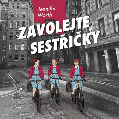 Jennifer Worth • Zavolejte Sestřičky (Čte Ježková Jitka) - Mp3-Cd