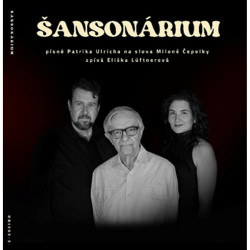 Eliška Lüftnerová, Ulrich Patr • Šansonárium. Písně Patrika Ulricha Na Slova Miloně Čepelky