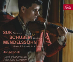 Mráček Jan, Česká Filharmonie, • Suk, Schubert, Mendelssohn-Bartholdy Fantasie, Rondo, Houslový Kon