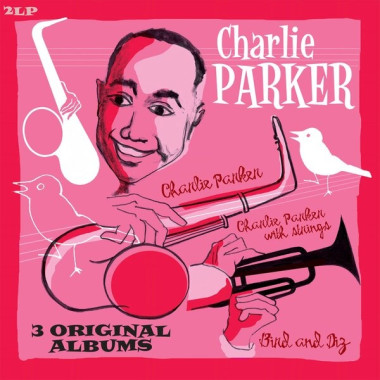 Charlie Parker • Bird And Diz / Charlie Parker / Charlie Parker With Strings